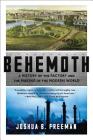 Behemoth: A History of the Factory and the Making of the Modern World Cover Image