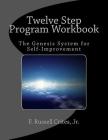 Twelve Step Program Workbook: The Genesis System for Self-Improvement Cover Image