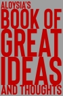 Aloysia's Book of Great Ideas and Thoughts: 150 Page Dotted Grid and individually numbered page Notebook with Colour Softcover design. Book format: 6 By 2. Scribble Cover Image