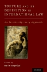 Torture and Its Definition in International Law: An Interdisciplinary Approach Cover Image