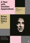 A Year with Swollen Appendices: Brian Eno's Diary By Brian Eno Cover Image