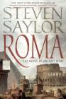 Roma: The Novel of Ancient Rome By Steven Saylor Cover Image