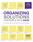 Organizing Solutions for People with ADHD, 3rd Edition: Tips and Tools to Help You Take Charge of Your Life and Get Organized By Susan Pinsky Cover Image