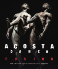 Acosta Danza: Fusion: The Vision of Carlos Acosta's Dance Company Cover Image