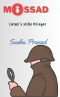 Mossad: Israel's stille Krieger: Die größten Missionen des israelischen Geheimdienstes Die geheime Geschichte des Mossad Israe Cover Image