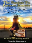 The Passion to Purpose Journey By Natasha Onyeagwa Cover Image