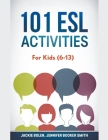 101 ESL Activities: For Kids (6-13) Cover Image