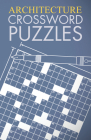 Architecture Crossword Puzzles (Puzzle Book) By Grab a Pencil Press (Created by) Cover Image