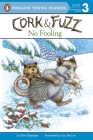 No Fooling (Cork and Fuzz #8) By Dori Chaconas, Lisa McCue (Illustrator) Cover Image