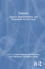 Consent: Legacies, Representations, and Frameworks for the Future Cover Image