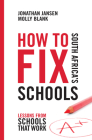 How to Fix South Africa's Schools: Lessons from Schools that Work By Jonathan Jansen, Prof, Molly Blank Cover Image