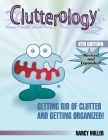 Clutterology: Getting Rid of Clutter and Getting Organized! By Brad Veley (Illustrator), Nancy Miller Cover Image