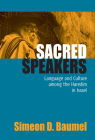 Sacred Speakers: Language and Culture Among the Ultra-Orthodox in Israel By Simeon D. Baumel Cover Image