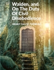 Walden, and On The Duty Of Civil Disobedience: The Pursued Truth in the Quiet of Nature By Henry David Thoreau Cover Image