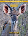 Kudu: Sagenhafte Bilder und Fakten By Donna Gayaldo Cover Image