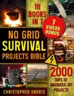 No Grid Survival Projects Bible: Brace for Imminent Grid Downfall with Advanced Self-Sufficiency Techniques Navigate Through 2000 Days of Independence Cover Image