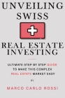 Unveiling Swiss Real Estate Investing: Ultimate step by step guide to make this complex Real Estate Market Easy Cover Image