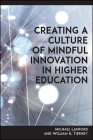 Creating a Culture of Mindful Innovation in Higher Education By Michael Lanford, William G. Tierney Cover Image