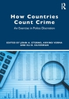 How Countries Count Crime: An Exercise in Police Discretion By John A. Eterno (Editor), Arvind Verma (Editor), Eli B. Silverman (Editor) Cover Image