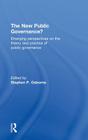 The New Public Governance?: Emerging Perspectives on the Theory and Practice of Public Governance By Stephen P. Osborne (Editor) Cover Image