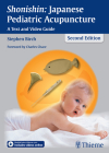 Shonishin: Japanese Pediatric Acupuncture: A Text and Video Guide By Stephen Birch Cover Image