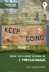 Keep on Going: Book 2: Seven Youth Group Sessions on 1 Thessalonians (On the Way) By Nick Margesson Cover Image