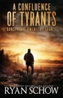 A Confluence of Tyrants: A Post-Apocalyptic Survival Thriller Series By Ryan Schow Cover Image