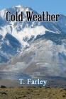 Cold Weather By T. Farley Cover Image