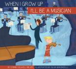 I'll Be a Musician (When I Grow Up) Cover Image