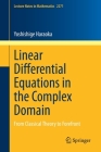 Linear Differential Equations in the Complex Domain: From Classical Theory to Forefront (Lecture Notes in Mathematics #2271) Cover Image