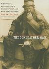 The Old Leather Man: Historical Accounts of a Connecticut and New York Legend (Garnet Books) Cover Image