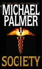 The Society: A Novel By Michael Palmer Cover Image