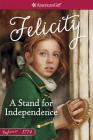 A Stand for Independence: A Felicity Classic 2 (American Girl Beforever Classics) Cover Image