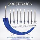 500 Judaica: Innovative Contemporary Ritual Art By Ray Hemachandra, Daniel Belasco Cover Image