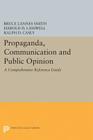 Propaganda, Communication and Public Opinion (Princeton Legacy Library #2314) By Bruce Lannes Smith, Harold D. Lasswell Cover Image