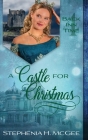 A Castle for Christmas: A Time Travel Romance By Stephenia H. McGee Cover Image