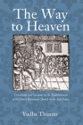 The Way to Heaven: Catechisms and Sermons in the Establishment of the Dutch Reformed Church in the East Indies By Yudha Thianto Cover Image
