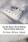 Just One Degree: Hit the Melting Point of Top Colleges By Priten Hiten Shah Cover Image