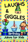 Birthday Jokes for Kids: A Gift of Birthday Jokes! By G. Nyla Phillips Cover Image
