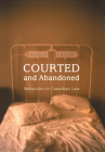 Courted and Abandoned: Seduction in Canadian Law (Osgoode Society for Canadian Legal History) By Patrick Brode Cover Image