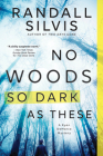 No Woods So Dark as These (Ryan DeMarco Mystery) By Randall Silvis Cover Image