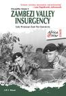 Zambezi Valley Insurgency: Early Rhodesian Bush War Operations (Africa@War #5) By J. R. T. Wood Cover Image