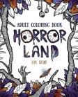 Adult coloring book: Horror Land By A. M. Shah Cover Image