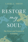 Restore My Soul: The Power and Promise of 30 Psalms Cover Image
