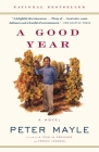 A Good Year By Peter Mayle Cover Image
