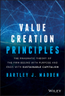 Value Creation Principles: The Pragmatic Theory of the Firm Begins with Purpose and Ends with Sustainable Capitalism By Bartley J. Madden Cover Image