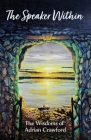 The Speaker Within: The Wisdoms of Adrian Crawford By Adrian Crawford Cover Image