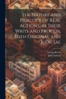 The Nature and Practice of Real Actions, in Their Writs and Process, Both Original and Judicial Cover Image