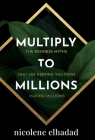 Multiply to Millions By Nicolene Elhadad Cover Image