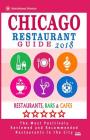 Chicago Restaurant Guide 2018: Best Rated Restaurants in Chicago - 1000 restaurants, bars and cafés recommended for visitors, 2018 By Michael C. Walsh Cover Image
